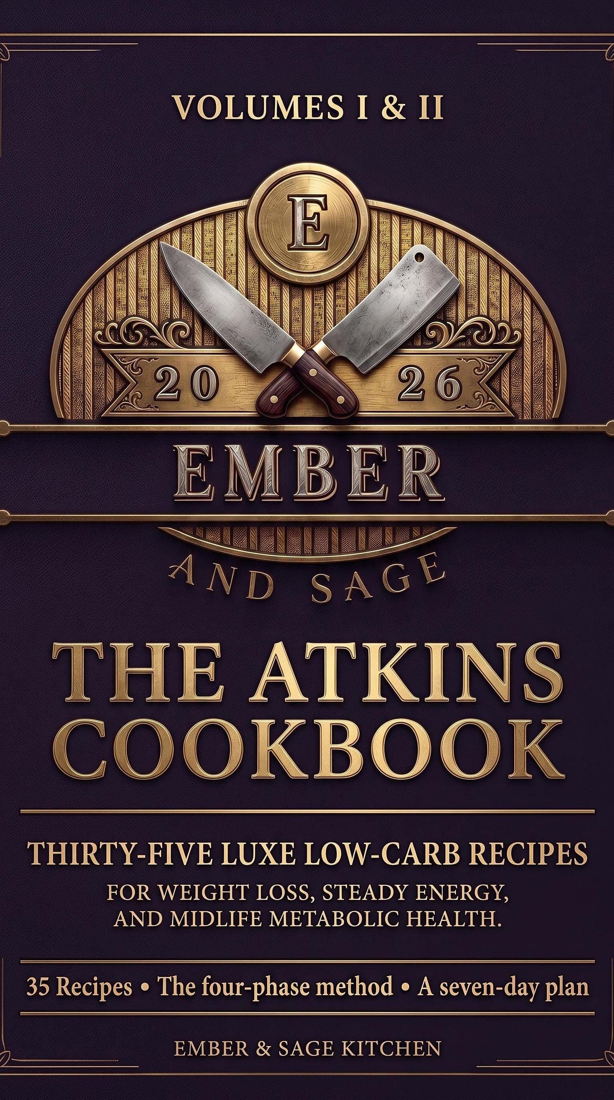 Dark purple cookbook cover with gold typography reading Volumes I and II, Ember and Sage, The Atkins Cookbook, and thirty-five luxe low-carb recipes.