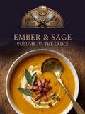 Ember & Sage Volume IV: The Ladle cookbook cover with gold lettering above a bowl of golden soup, a spoon, sage leaves, and bacon pieces.