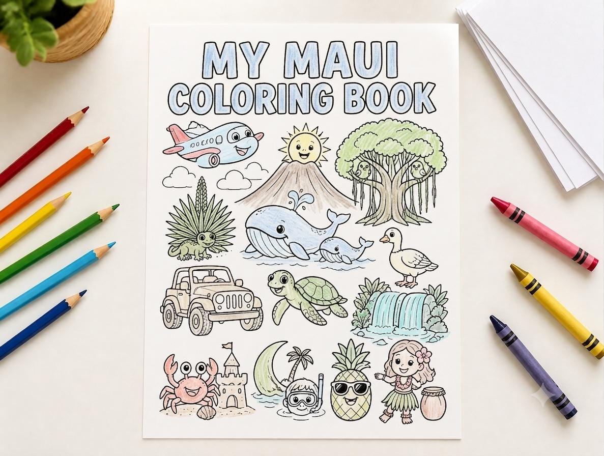 A coloring book page titled MY MAUI COLORING BOOK featuring illustrations of a plane, sun, tree, whale, jeep, turtle, duck, waterfall, crab, sandcastle, snorkel gear, pineapple, and a person in a grass skirt with colored pencils and crayons.