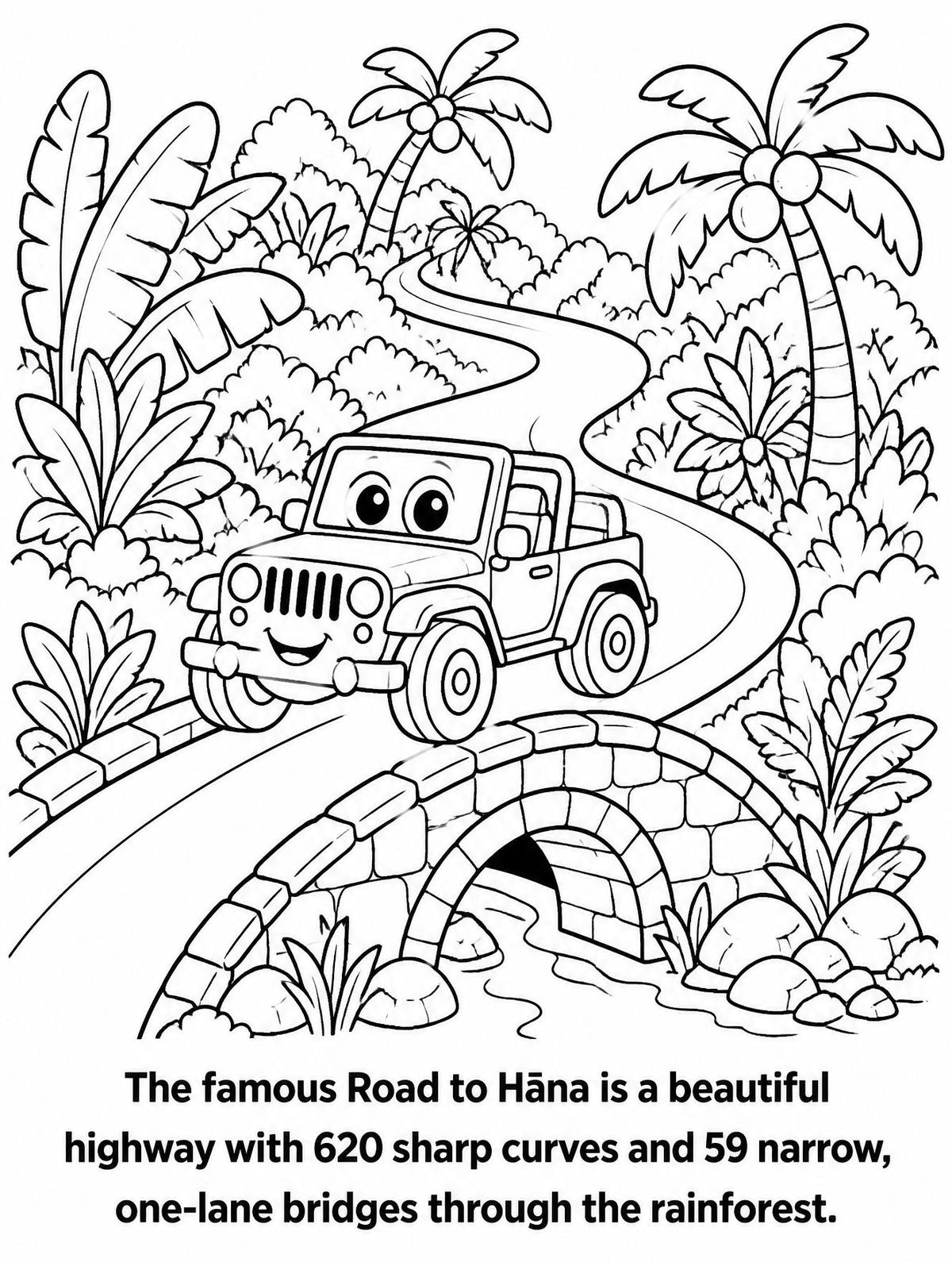 A black and white coloring page featuring a cartoon jeep driving over a stone bridge on a winding road through a tropical rainforest. The text reads: The famous Road to Hāna is a beautiful highway with 620 sharp curves and 59 narrow, one-lane bridges through the rainforest.